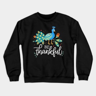 Be thankful Crewneck Sweatshirt